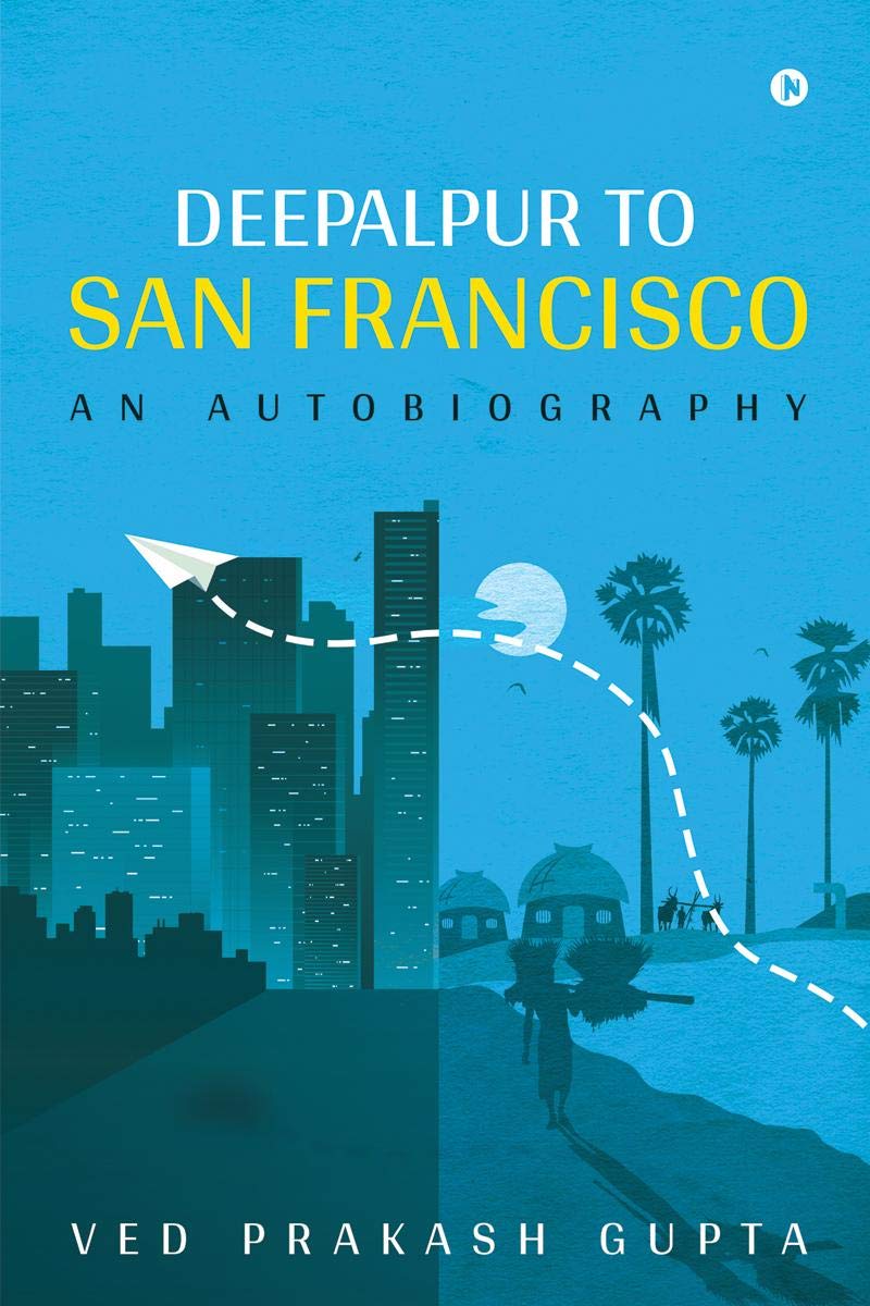 Deepalpur To San Francisco : An Autobiography