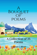 A Bouquet of Poems : A Collection of 25 Poems