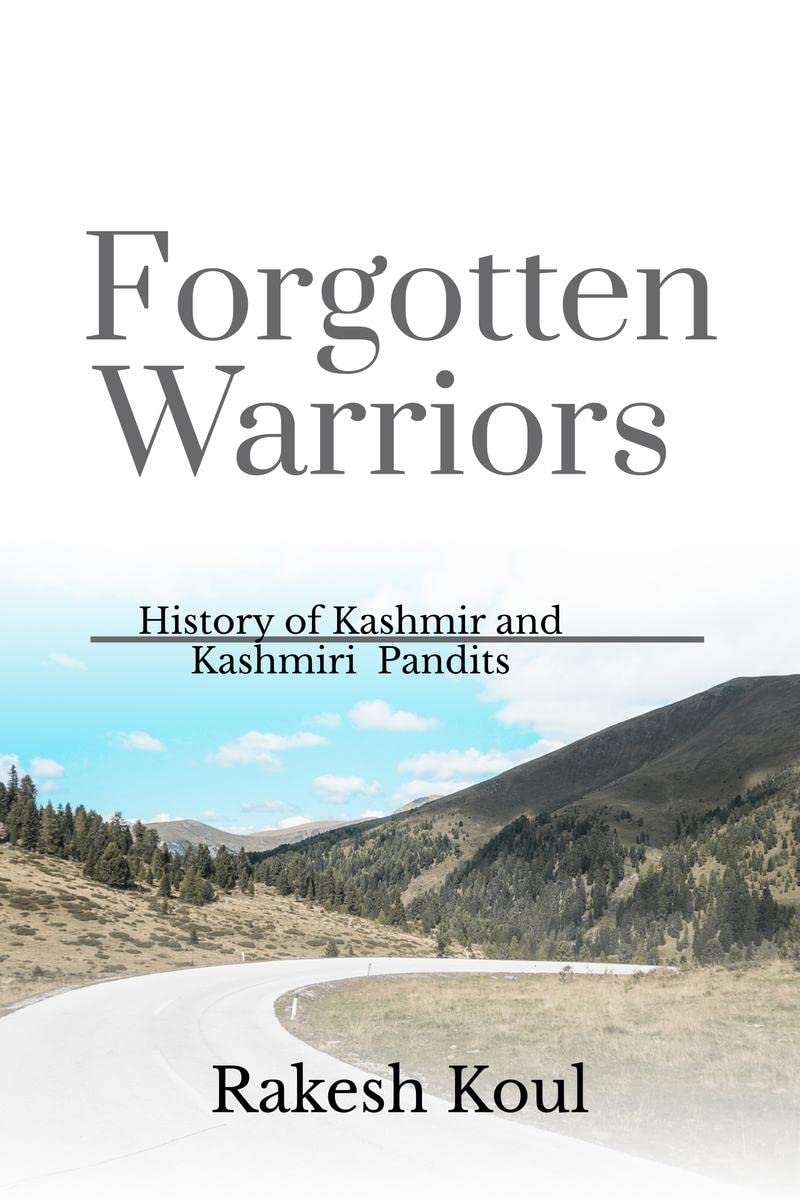 Forgotten Warriors : History of Kashmir and Kashmiri Pandits