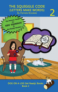 The Squiggle Code (Letters Make Words): Learn to Read: Simple, Fun, and Effective Activities for New or Struggling Readers Inclu