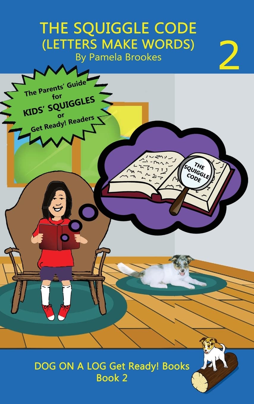 The Squiggle Code (Letters Make Words): Learn to Read: Simple, Fun, and Effective Activities for New or Struggling Readers Inclu