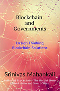 Blockchain And Governments : Design Thinking Approach To Develop Applications & Solve Problems