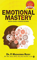 Emotional Mastery: Master Yourself To Master The World