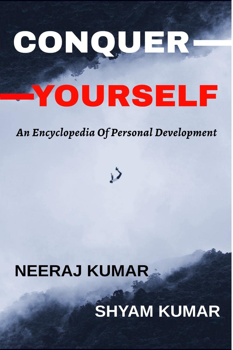 Conquer Yourself : An Encyclopedia Of Personal Development