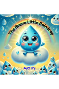 The Brave Little Raindrop