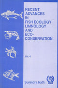 Recent Advances In Fish Ecology Limnology And Eco Conservation Vol 04