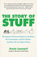 The Story of Stuff: The Impact of Overconsumption on the Planet, Our Communities, and Our HealthAnd How We Can Make It Better
