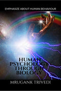 Human Psychology Through Biology : Emphasize about Human Behaviour