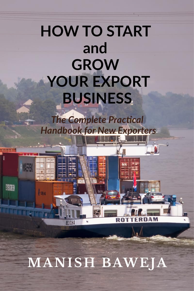 HOW TO START and GROW YOUR EXPORT BUSINESS: The Complete Practical Handbook for New Exporters