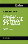 Arihant Classic Texts Series The Elements of Statics and Dynamics Part 1 Statics by SL Loney | Physics Mechanics Book for JEE, E