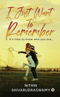I Just Want to Remember : Its time to know who you are