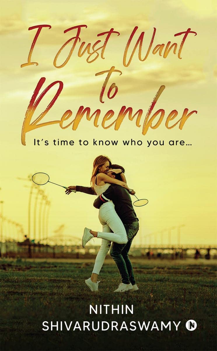 I Just Want to Remember : Its time to know who you are