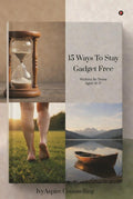 15 Ways To Stay Gadget Free