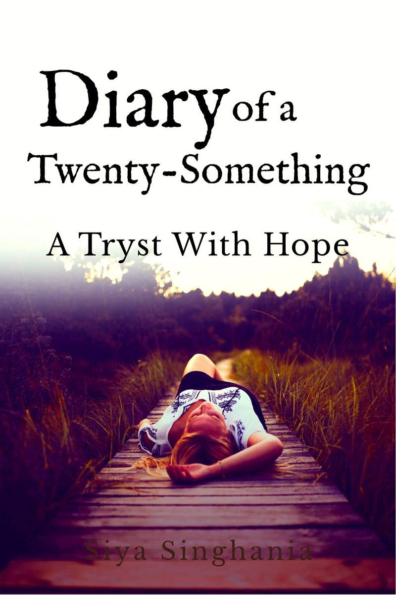 Diary of a TwentySomething : A Tryst With Hope