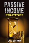 PASSIVE INCOME STRATEGIES 2022 : Profitable Online Business Methods, Including Amazon (FBA), Dropshipping, Affiliate Marketing, 