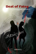 Deal of Fates : (An Unmapped Journey)