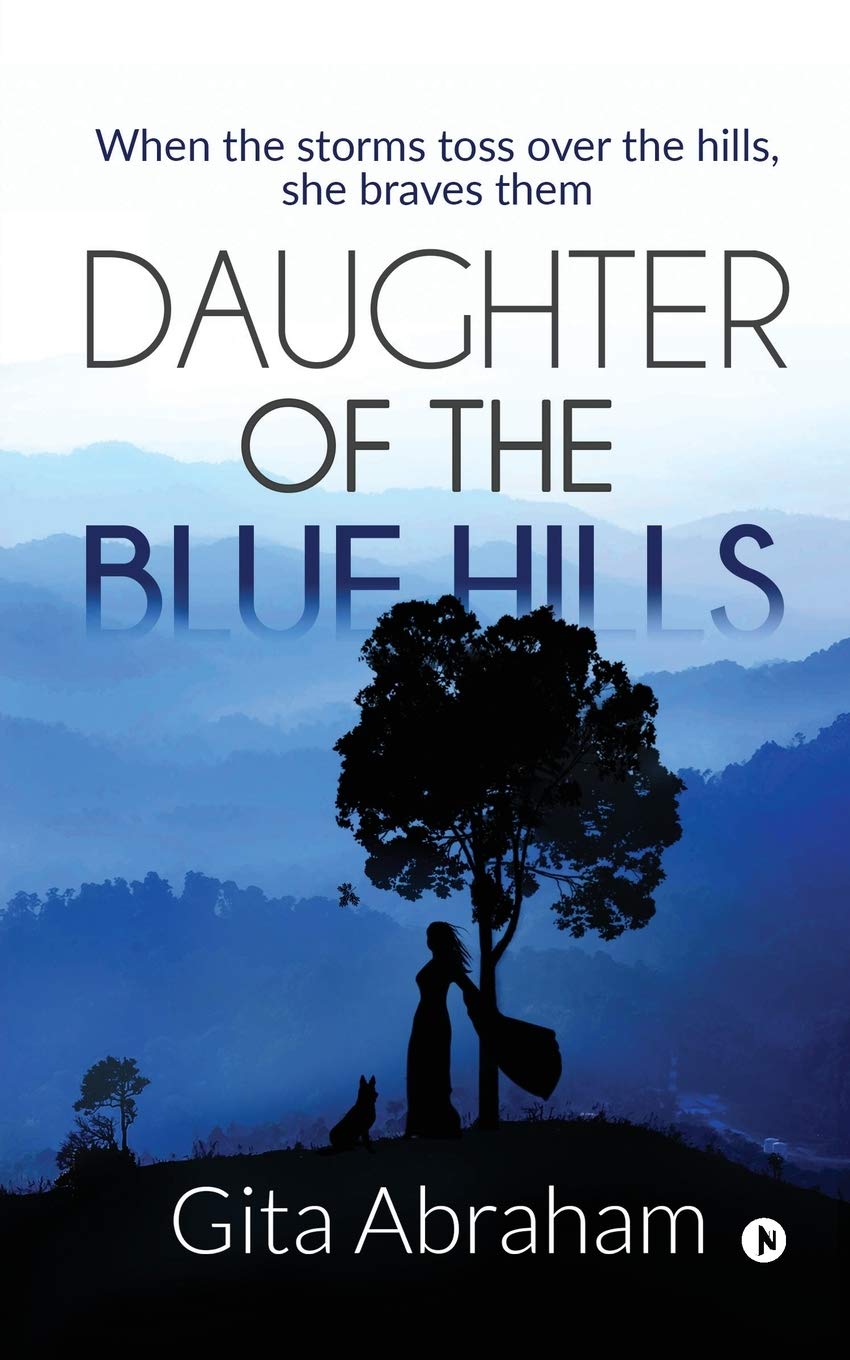 Daughter Of The Blue Hills : When The Storms Toss Over The Hills, She Braves Them