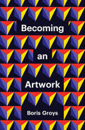 Becoming an Artwork (Theory Redux)