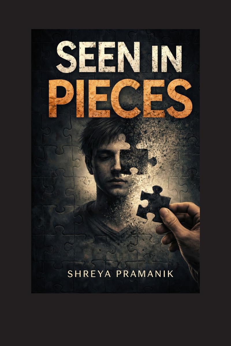 Seen in Pieces: A Novel About Being Seen in Pieces