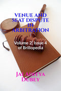 VENUE AND SEAT DISPUTE IN ARBITRATION : Volume 2, Issue 4 of Brillopedia