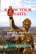KNOW YOUR RIGHTS : Volume 1, Issue 4 of Brillopedia