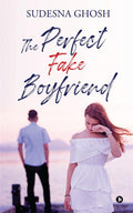 The Perfect Fake Boyfriend : A feelgood romance novella