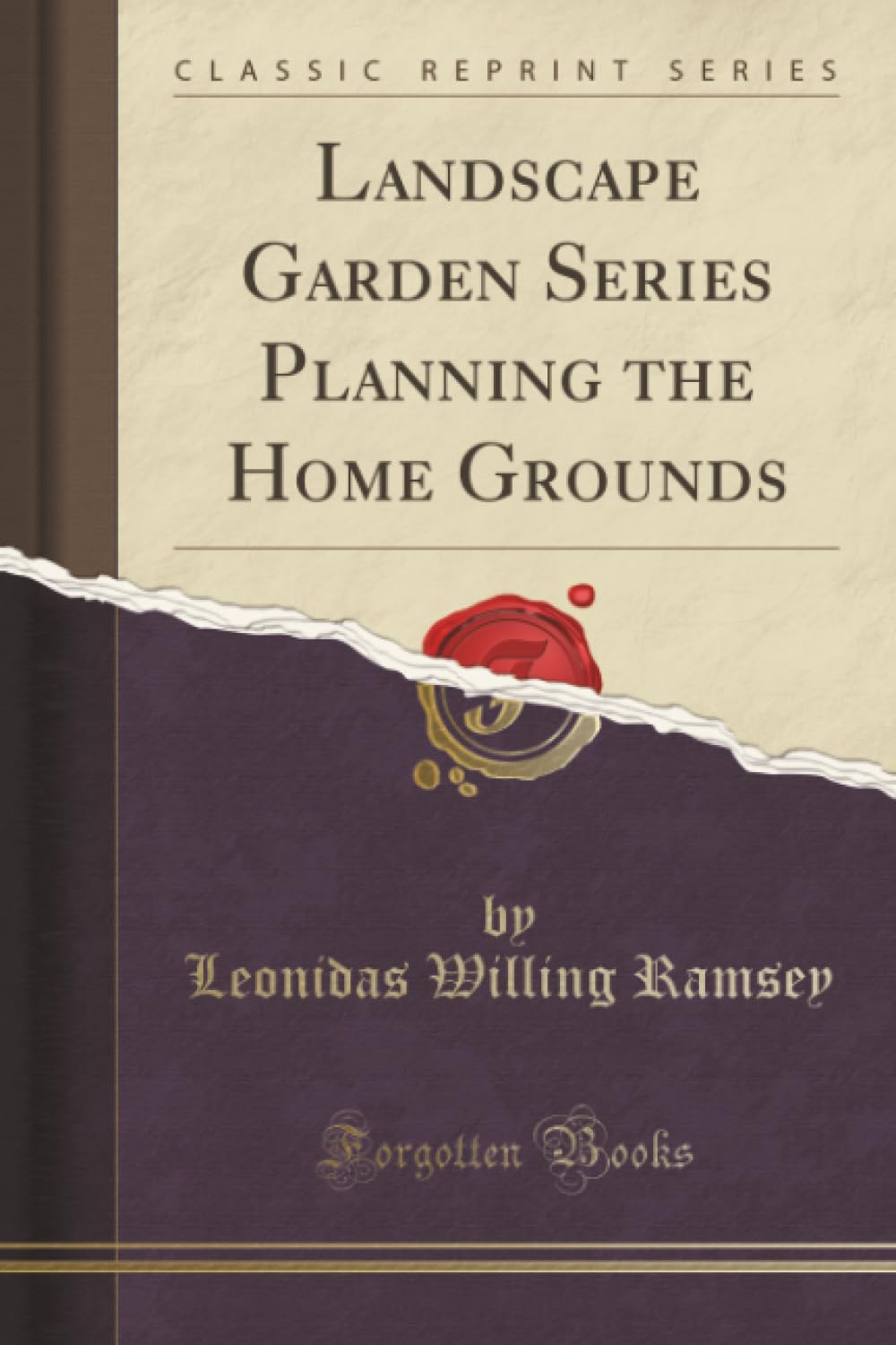 Landscape Garden Series Planning The Home Grounds (Classic Reprint)