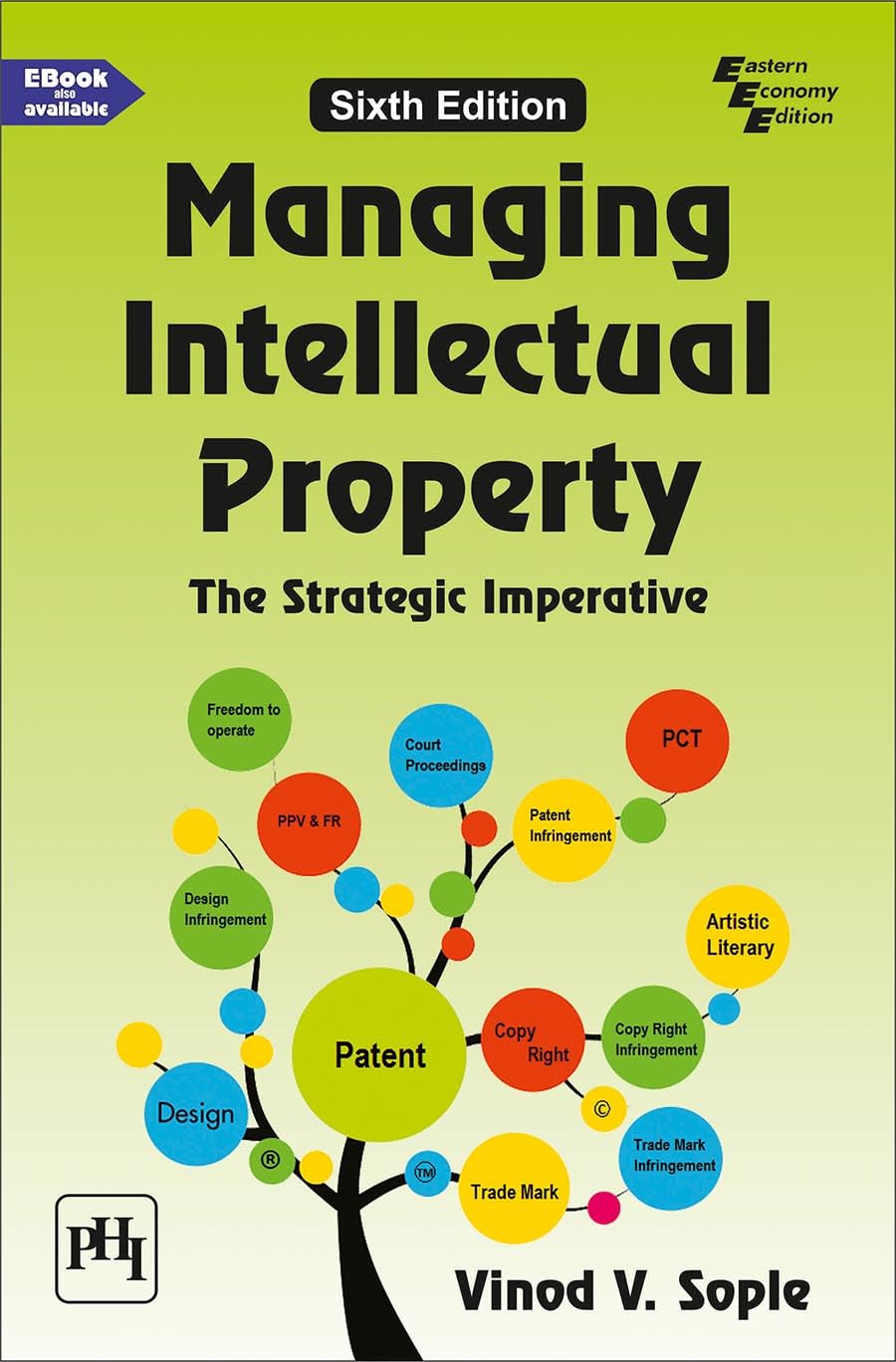 MANAGING INTELLECTUAL PROPERTY : THE STRATEGIC IMPERATIVE (Textbook)