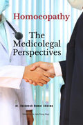 Homoeopathy The Medicolegal Perspectives : Updated with Bhartiya Nyaya Sanhinta 2024