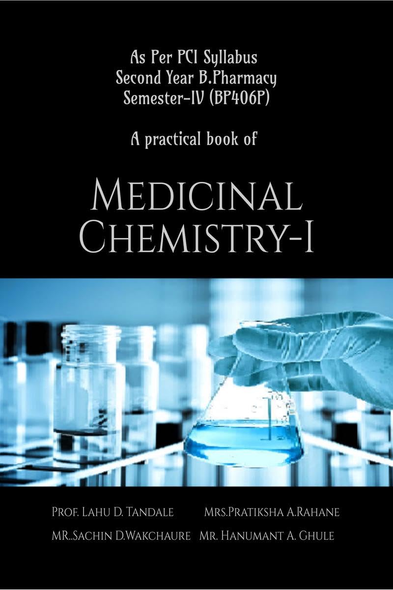 A Practical Book Of Medicinal ChemistryI (BP406P): As Per New PCI Syllabus For Second Year B.Pharmacy SemesterIV