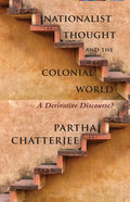 Nationalist Thought And The Colonial World: A Derivative Discourse?
