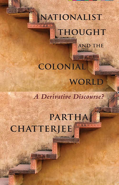 Nationalist Thought And The Colonial World: A Derivative Discourse?