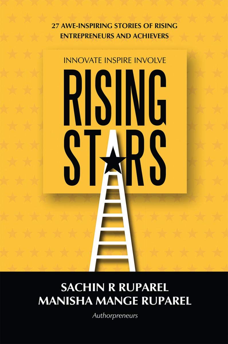 Rising Stars : 27 AweInspiring Stories of Rising Entrepreneurs and Achievers