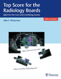 Top Score for the Radiology Boards : Q&A for the Core and Certifying Exams 1st Ed