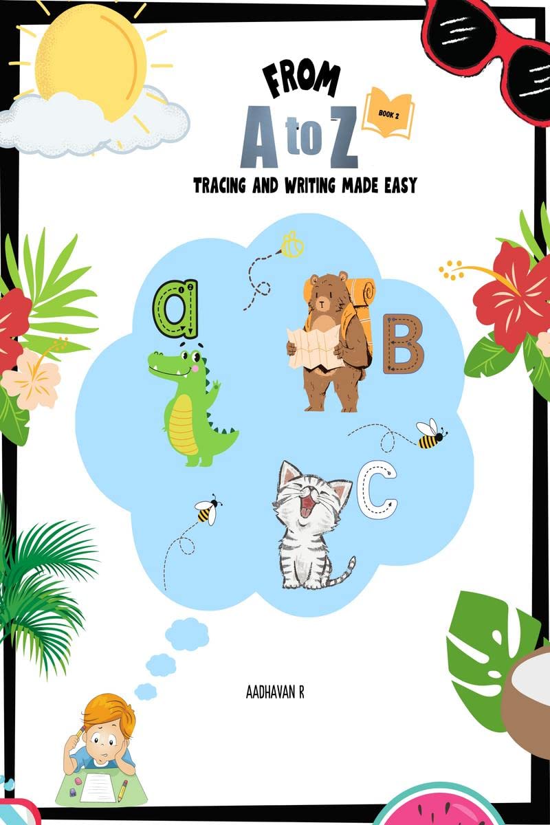 From A to Z: Tracing and Writing Made Easy Book 2 : Alphabets Tracing | Activity Book | Practice Capital Letters, Small Letters