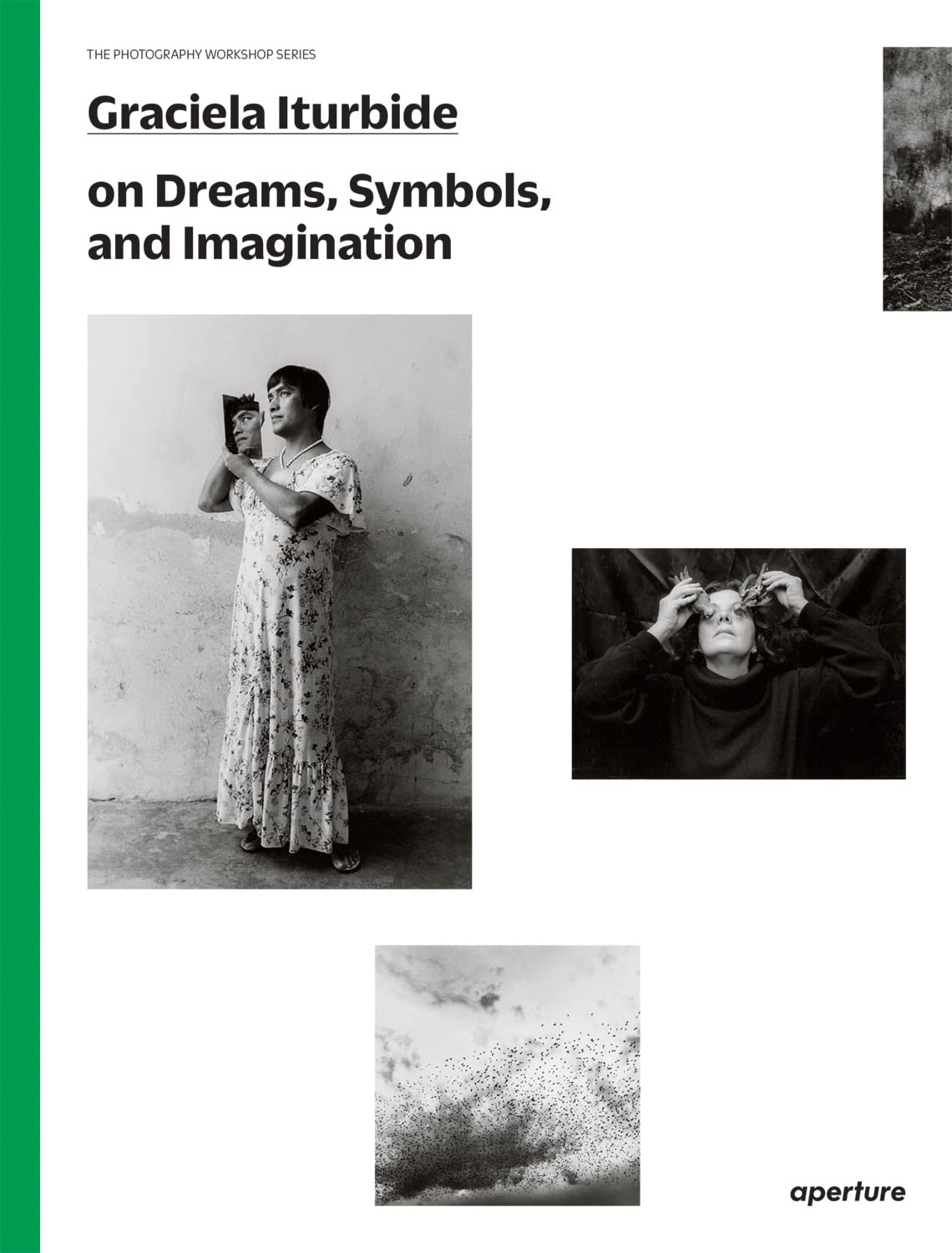Graciela Iturbide: The Photography Workshop Series: A Story Of Writing And Redemption Behind The Walls Of San Quentin