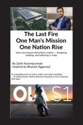 The Last Fire: One Mans Mission, One Nations Rise