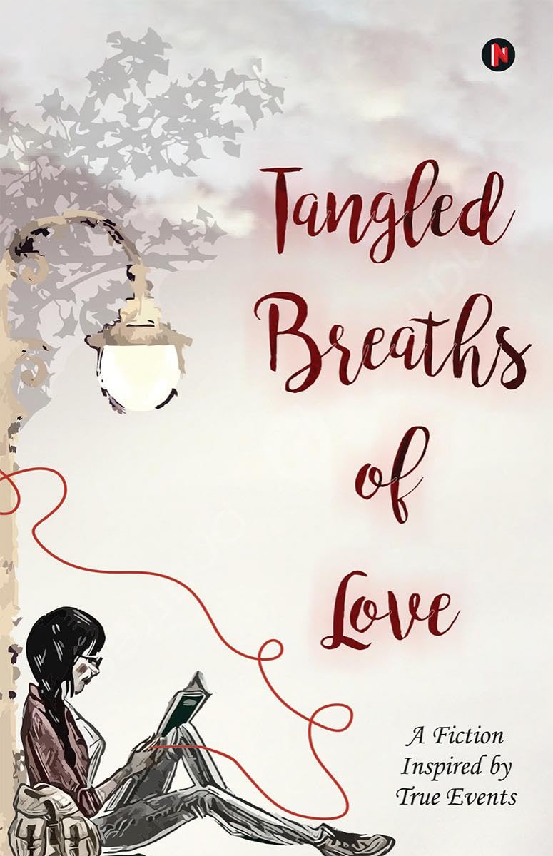Tangled Breaths of Love : A Fiction Inspired by True Events