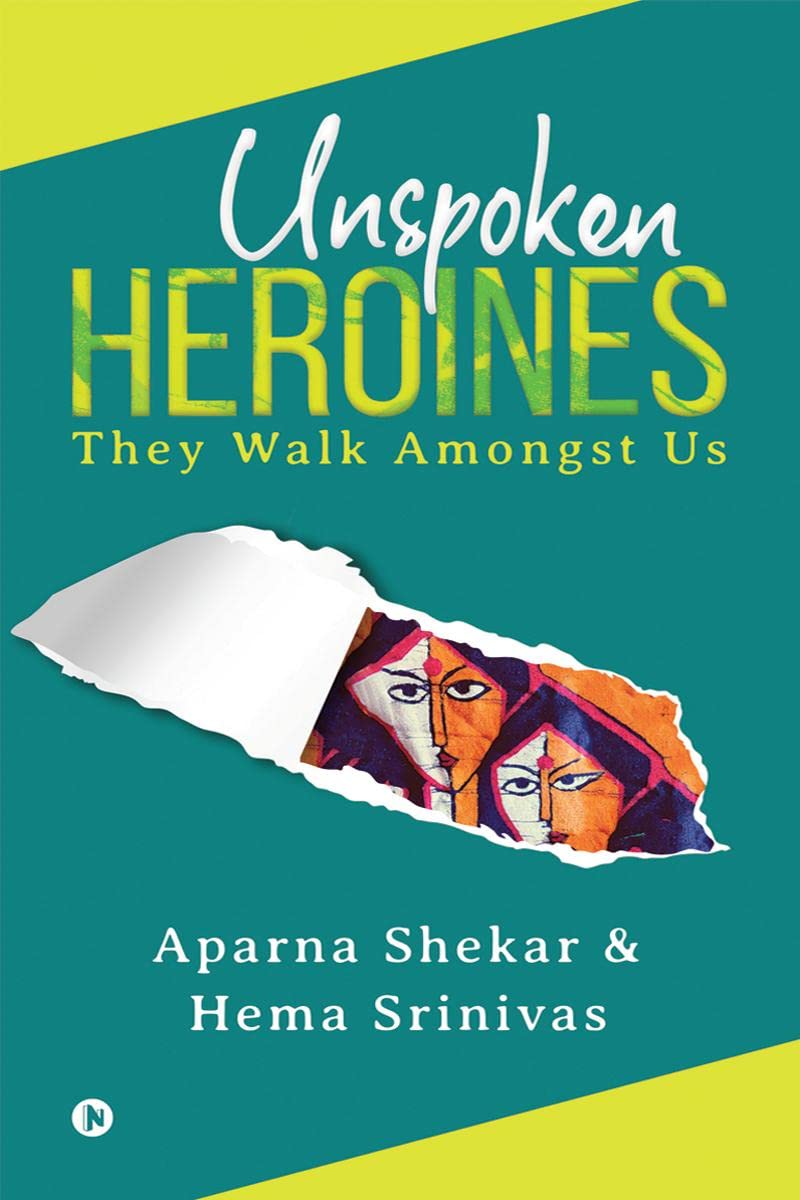 Unspoken Heroines : They Walk Amongst Us