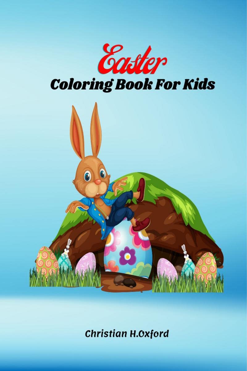 Easter Coloring Book For Kids: Fun 50page workbook of Easter bunny, eggs, chickens and other cute animals for kids.