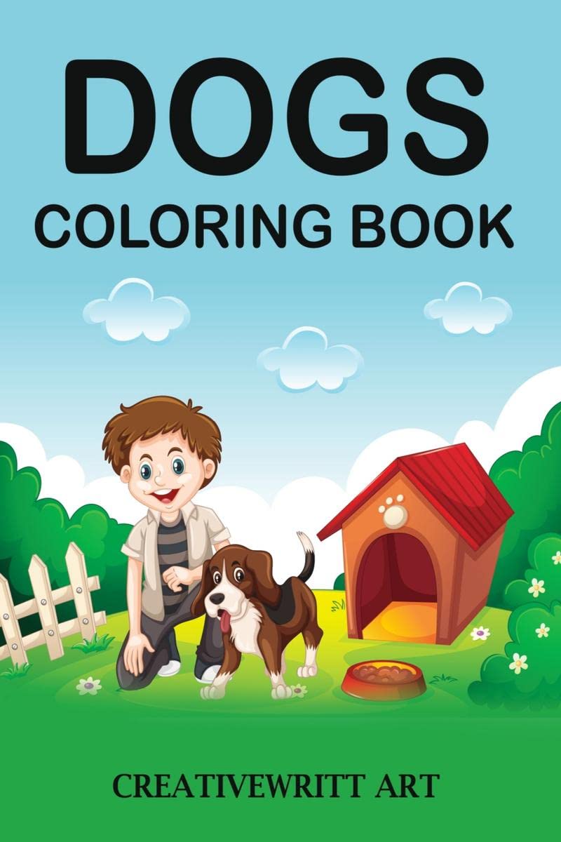 Dogs Coloring Book : Dogs Coloring Book For Kids Ages 48