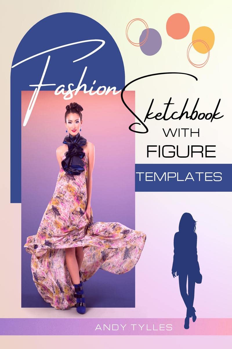 Fashion Sketchbook with Figure Templates : Fashion Drawing Templates with Female Figure for Quickly Sketching Your Fashion Desig