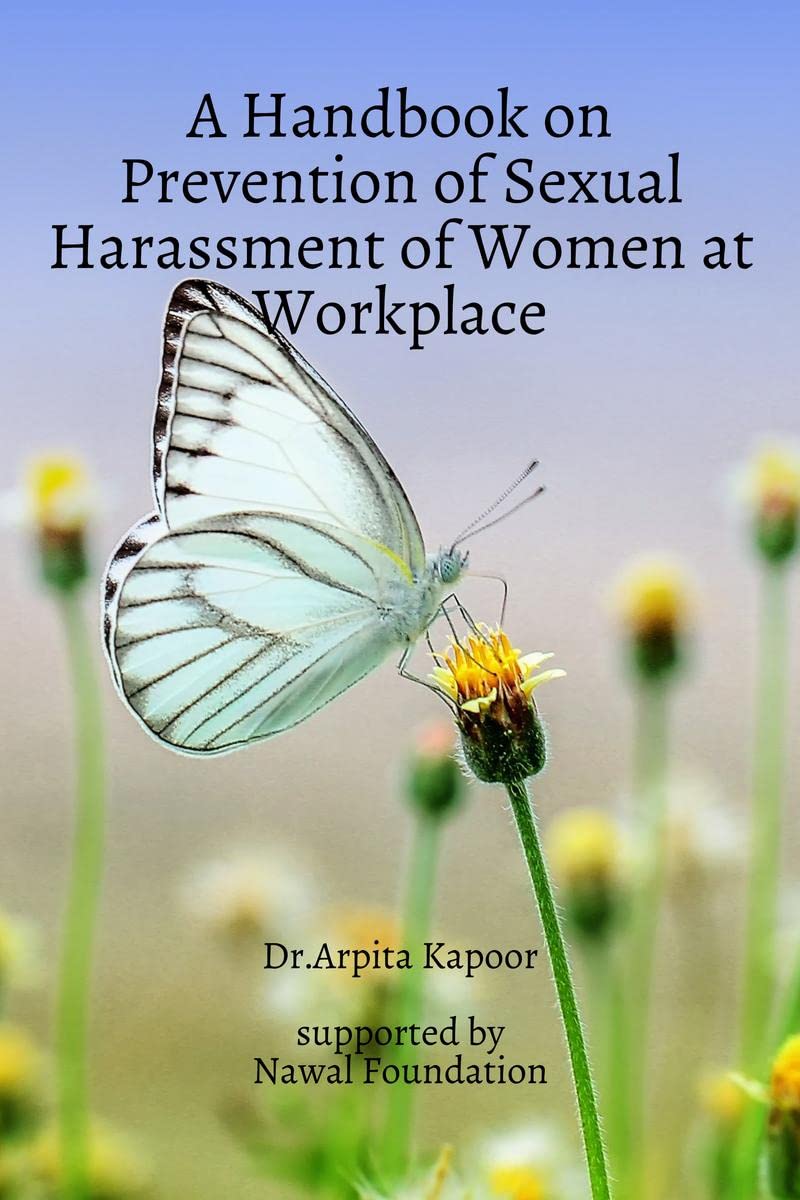 A Handbook on Prevention of Sexual Harassment of Women at Workplace