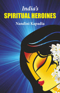 Indias Spiritual Heroines