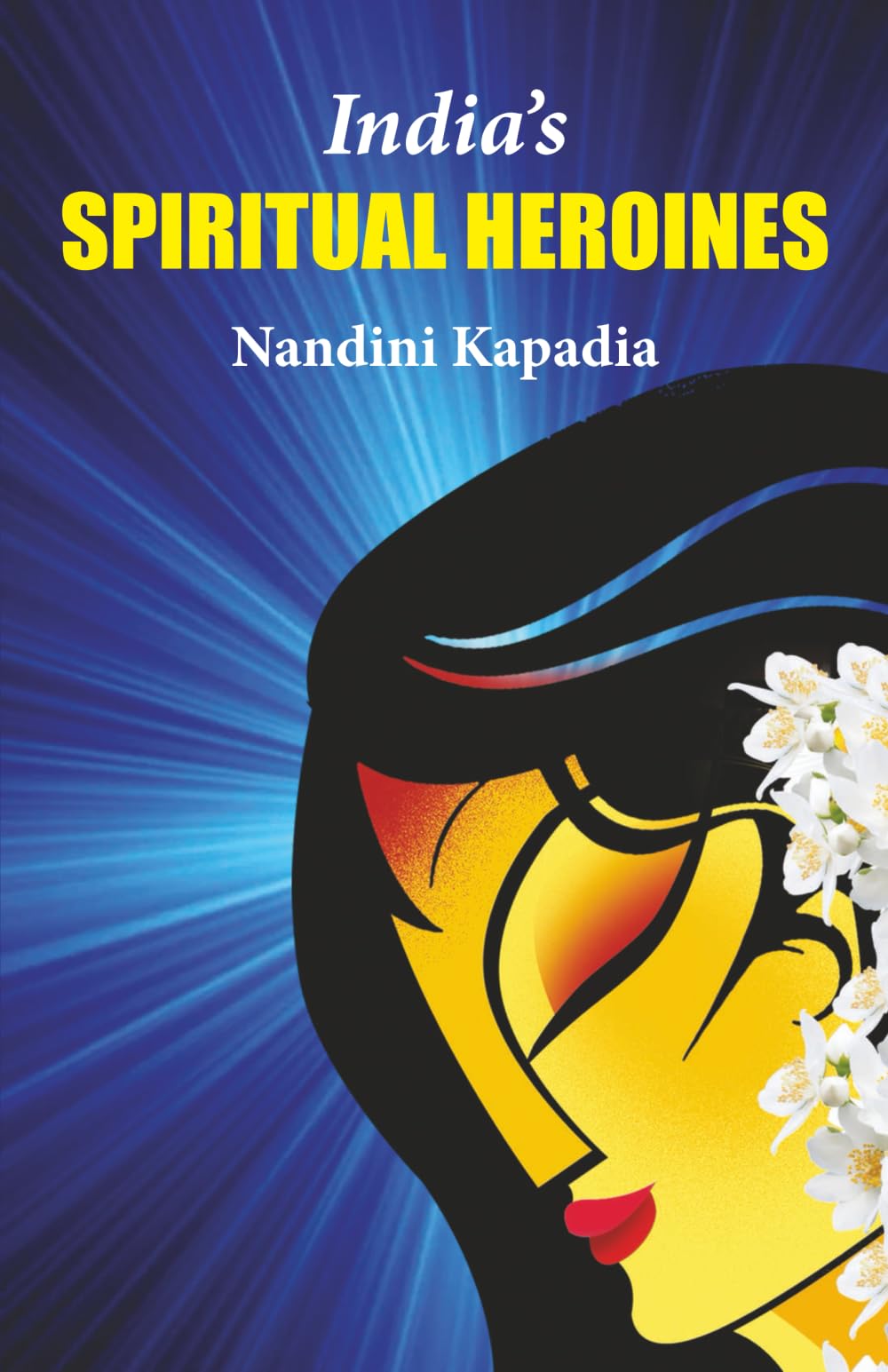 Indias Spiritual Heroines