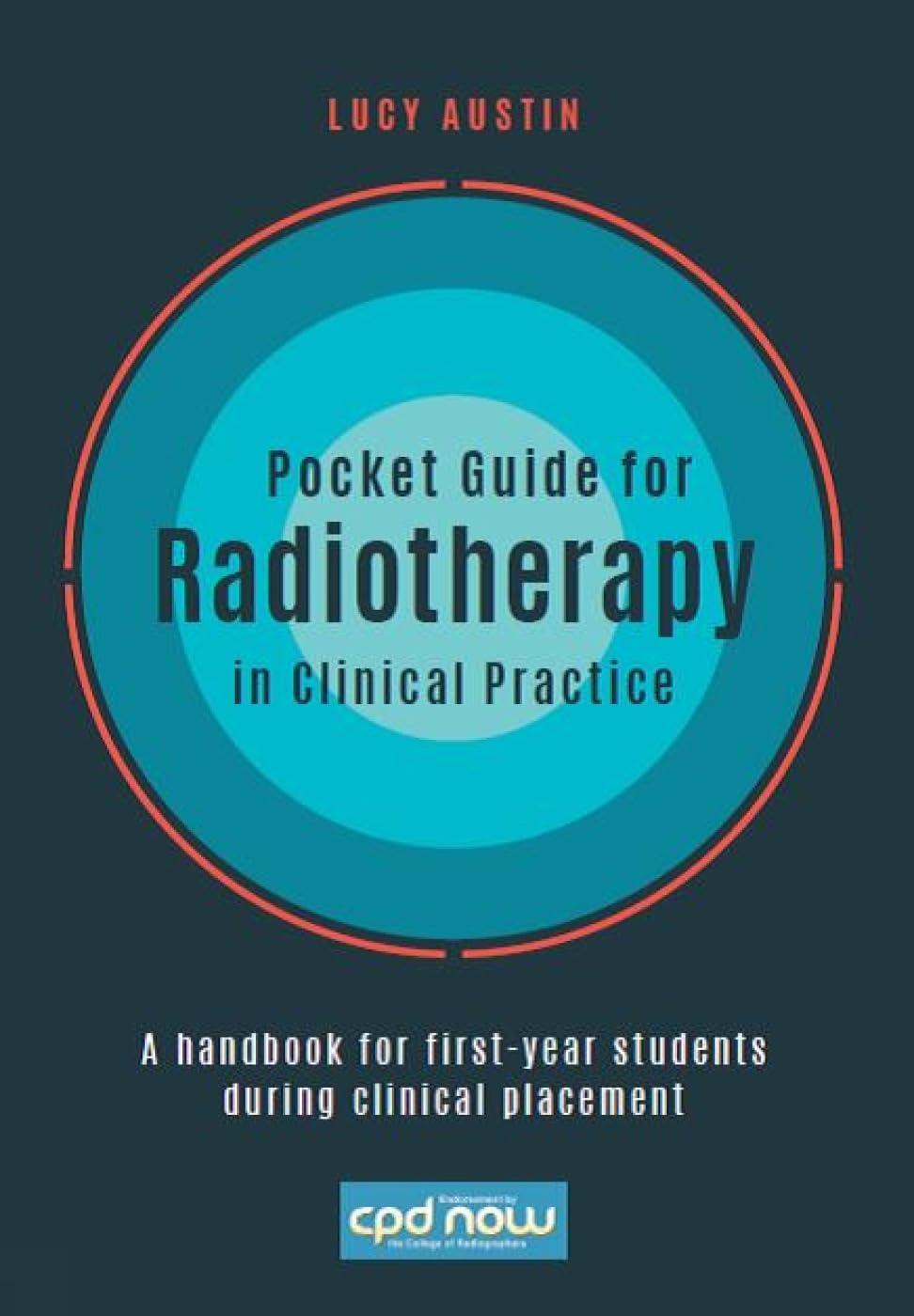 Pocket Guide for Radiotherapy in Clinical Practice: A handbook for firstyear students during clinical placement