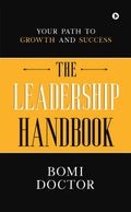 The Leadership Handbook : Your Path To Growth And Success