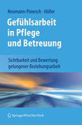 Gefhlsarbeit in Pflege und Betreuung: Sichtbarkeit und Bewertung gelungener Beziehungsarbeit (German Edition)