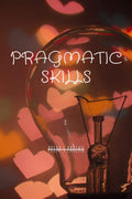 Pragmatic Skills