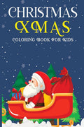Christmas XMAS Coloring Book For Kids : Super Cute Unique Design To Color For Children Ages 4  8
